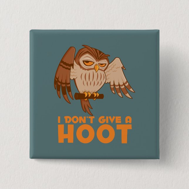 I Don't Give A Hoot Owl Button (Front)
