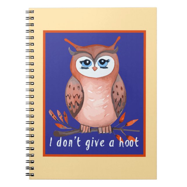 I don't give a hoot, owl lover gift notebook (Front)