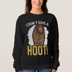 I Don't Give A Hoot Owl Nocturnal Bird Owl Whispe Sweatshirt