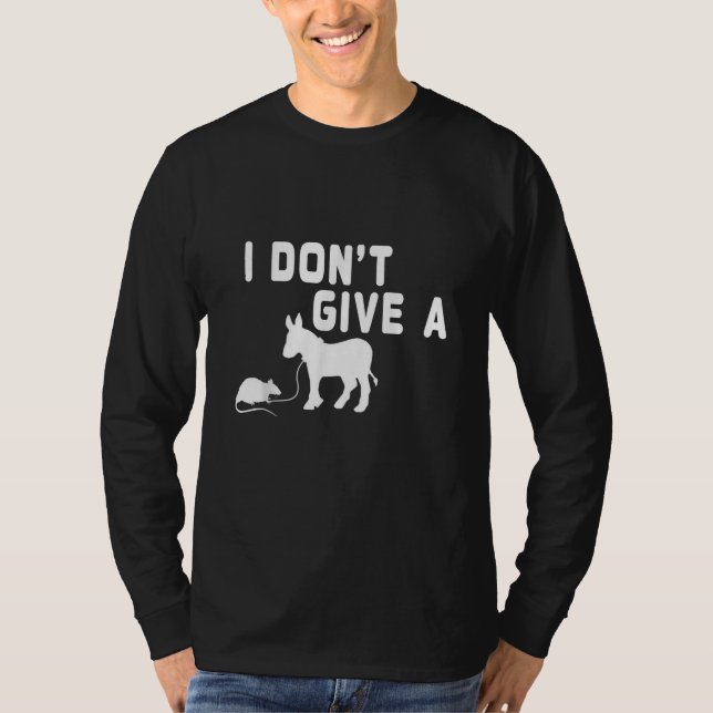 I don't give a Rat gift funny Donkey, Animal Joke  T-Shirt (Front)