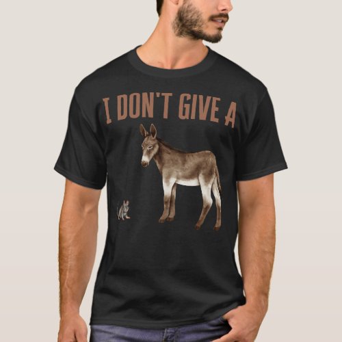 I Dont Give A Rats Donkey T_Shirt