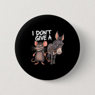 I Dont Give A Rats Mouse Donkey Funny Sarcastic An Button