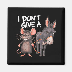 I Dont Give A Rats Mouse Donkey Funny Sarcastic An Magnet