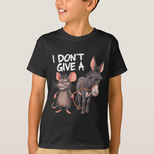 I Dont Give A Rats Mouse Donkey Funny Sarcastic An T-Shirt (Front)