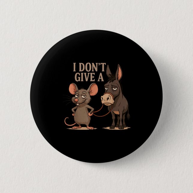 I Don't Give A Rats Sarcasm, Funny Rats Meme  Button (Front)