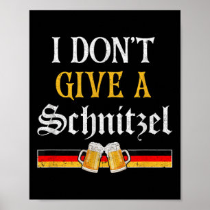 I Dont Give A Schnitzel German Beer Wurst Funny _3 Poster