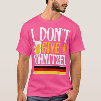 I Don't Give A Schnitzel German Beer Wurst Funny O T-Shirt