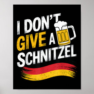 I Dont Give A Schnitzel German Beer Wurst Funny  Poster