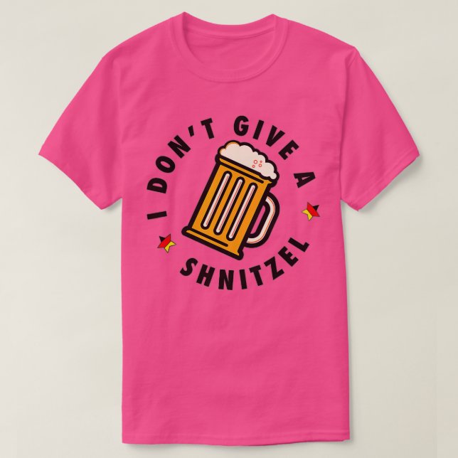 I Don't Give a Schnitzel  Oktoberfest Beer festiva T-Shirt (Design Front)