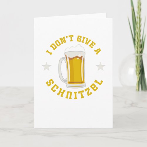 I Dont Give A Schnitzel Oktoberfest Beer Festival Card