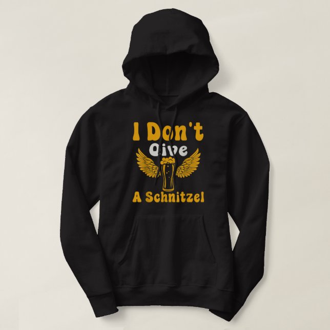I Don't Give a Schnitzel Oktoberfest Beer Festival Hoodie (Design Front)