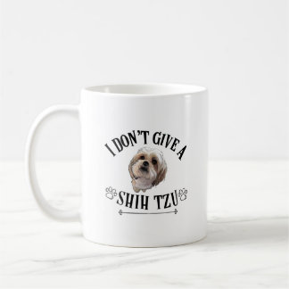 I Don't Give A Shih Tzu/ Dog Lover   Coffee Mug