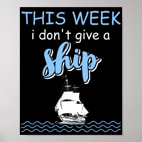 I Dont Give A Ship Cruise Ship Poster