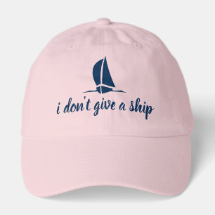 I don't give a ship - cute sailing cap for women