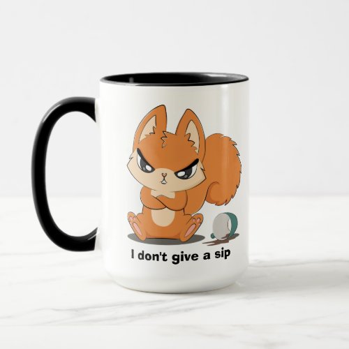 I Dont Give A Sip Funny Coffee Mug