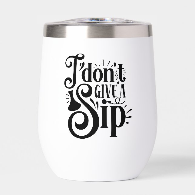 I don't give a sip thermal wine tumbler (Front)