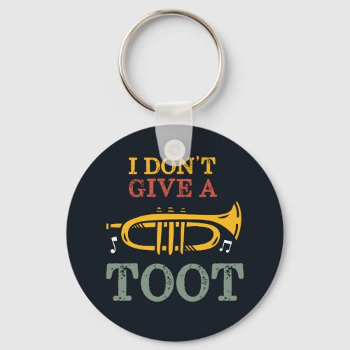 I Dont Give A Toot Funny Trumpet Player Puns Keychain