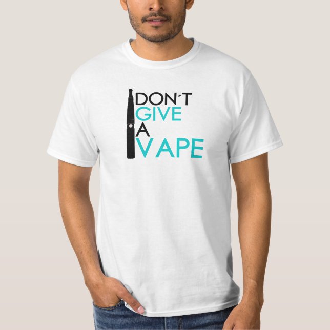 I Don't Give A Vape T-Shirt (Front)
