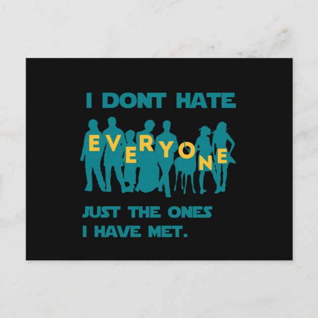 I don't hate everyone postcard (Front)