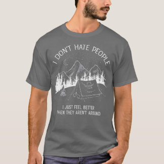I Dont Hate People I love Camping design T-Shirt