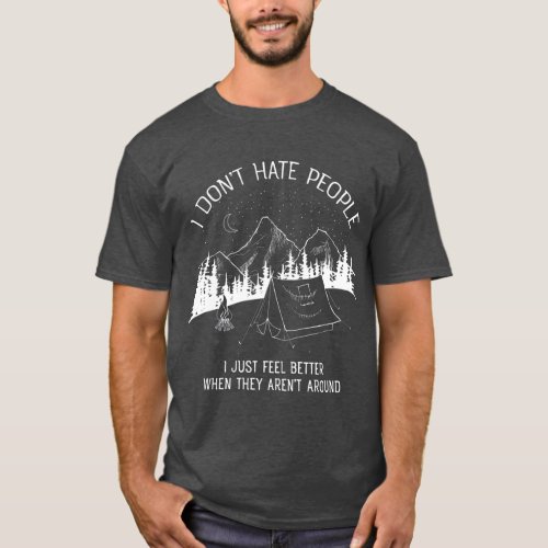 I Dont Hate People  I love Camping design T_Shirt
