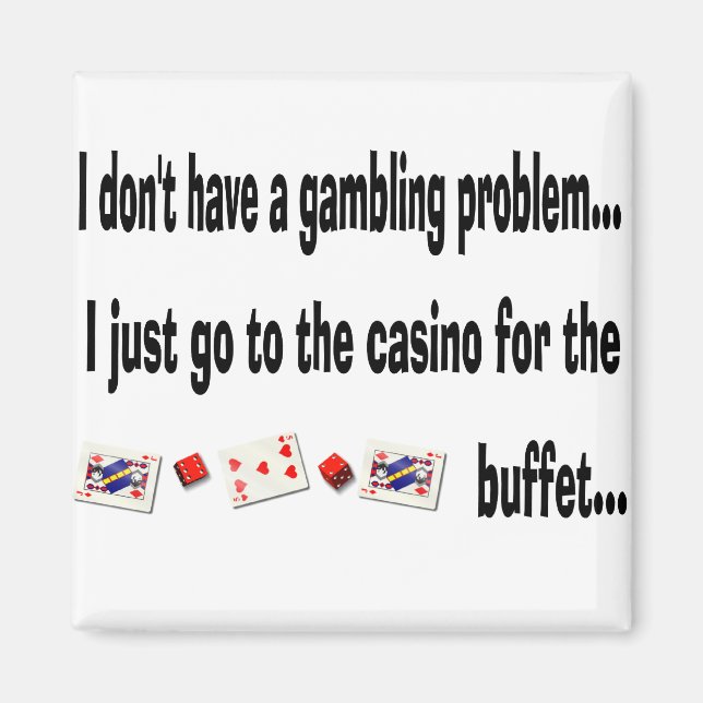 I Don't Have a Casino Gambling Problem Magnet (Front)