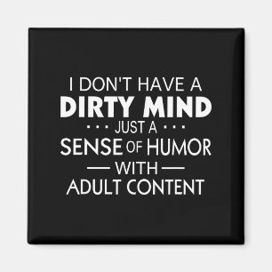 I Don't Have A Dirty Mind Just Adult Content Sense Magnet