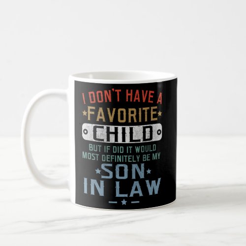I DonT Have A Favorite Child But If I Did It Woul Coffee Mug