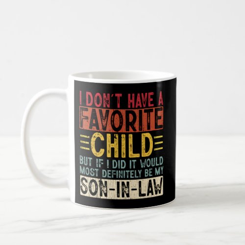 I DonT Have A Favorite Child But If I Did It Woul Coffee Mug