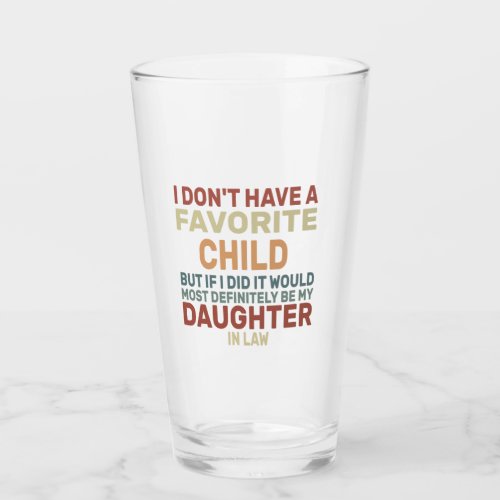 I Dont Have A Favorite Child But If I Did It Woul Glass