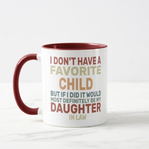 I Dont Have A Favorite Child But If I Did It Woul Mug