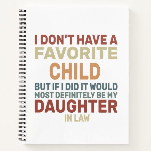 I Dont Have A Favorite Child But If I Did It Woul Notebook