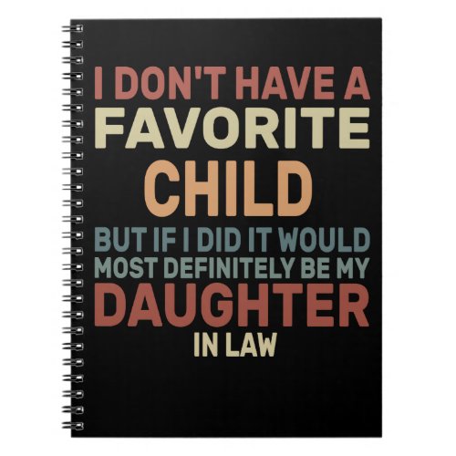 I Dont Have A Favorite Child But If I Did It Woul Notebook