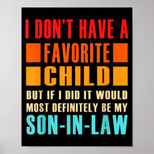 I Don't Have A Favorite Child But If I Did - Son I Poster