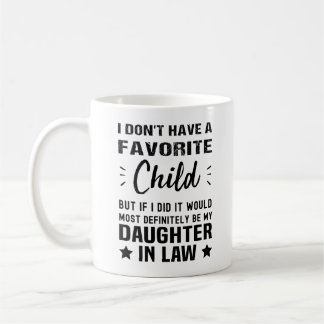 I Dont Have a Favorite Child Daughter in Law Coffee Mug
