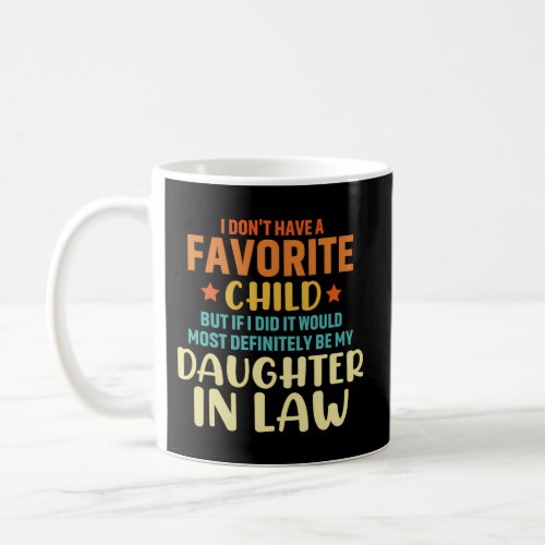 I DonT Have A Favorite Child Daughter In Law Coffee Mug