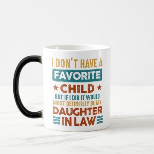 I Dont Have A Favorite Child Daughter In Law Magic Mug