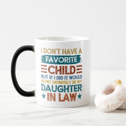 I Dont Have A Favorite Child Daughter In Law Magic Mug