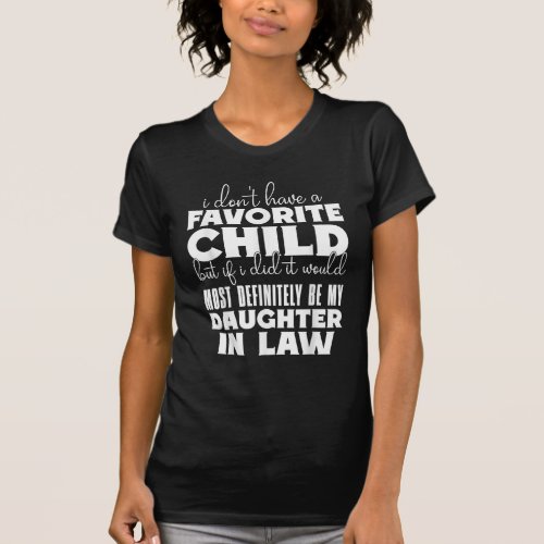 I Dont Have A Favorite Child Daughter_in_law T_Shirt
