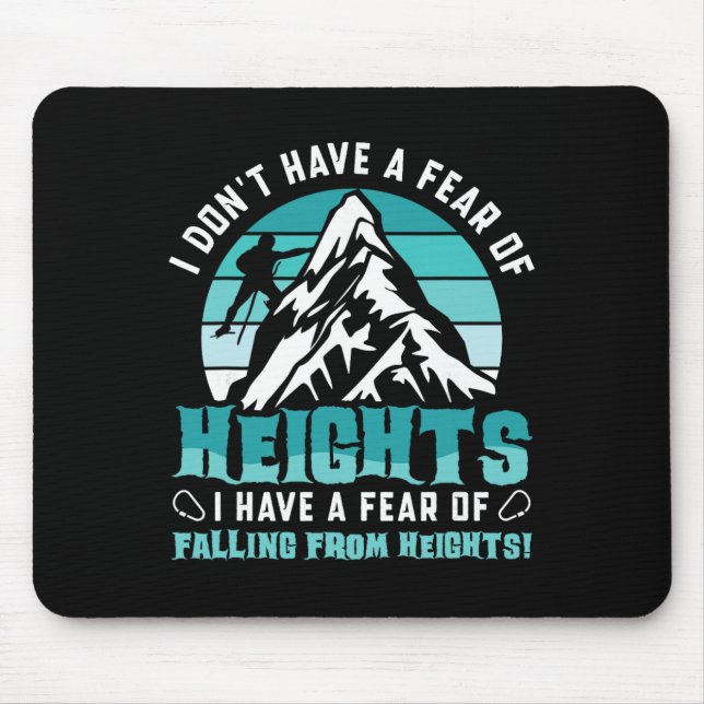 I Don't Have A Fear Of Heights - Bouldering Rock C Mouse Pad (Front)
