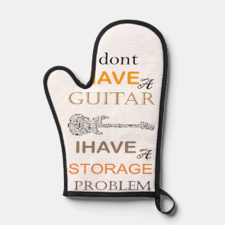 i dont have a guitar problem i have a storage oven mitt