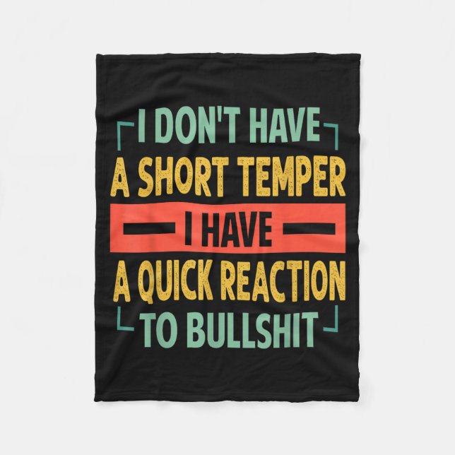 I Don't Have A Short Temper - Quick Reaction To Bu Fleece Blanket (Front)