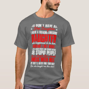 I Dont Have A Stepdaughter Stepdad Stepchild Fathe T-Shirt