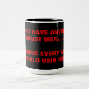 I DON'T HAVE ANYTHING AGAINST MEN Two-Tone COFFEE MUG