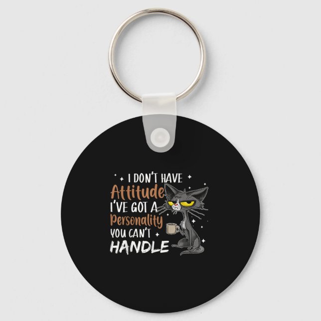 I Don't Have Attitude I've Got A Ity You Cant Hand Keychain (Front)