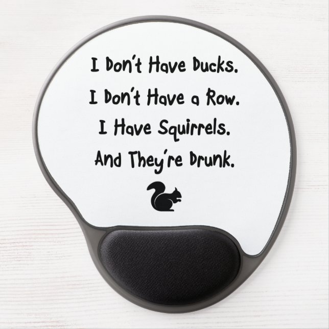 I Don't Have Ducks Gel Mouse Pad (Front)