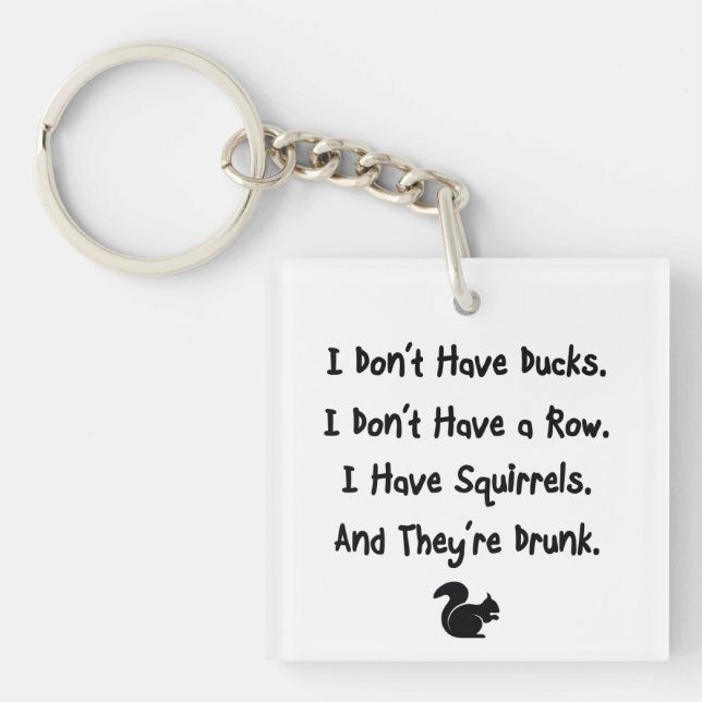 I Don't Have Ducks Keychain (Front)