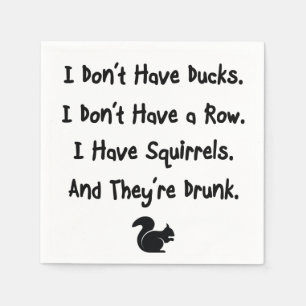 I Don't Have Ducks Napkins