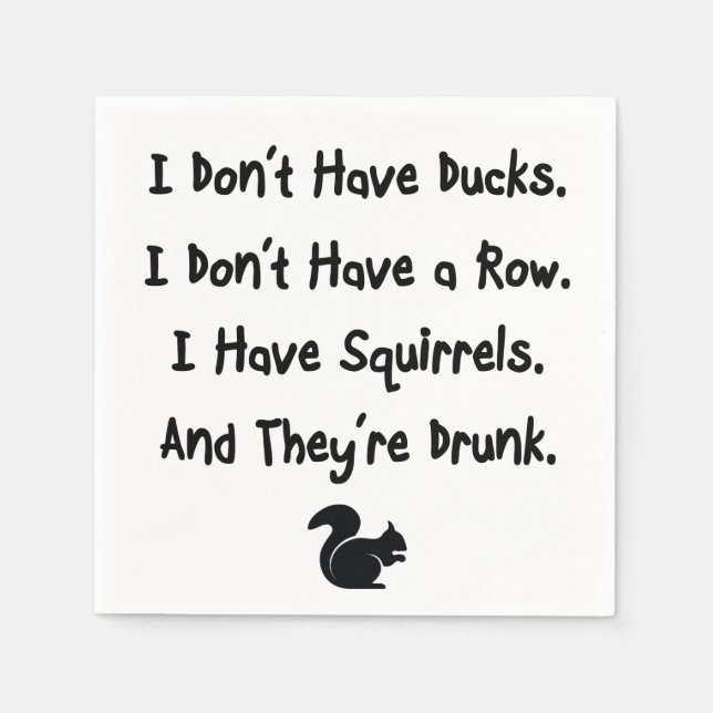 I Don't Have Ducks Napkins (Front)
