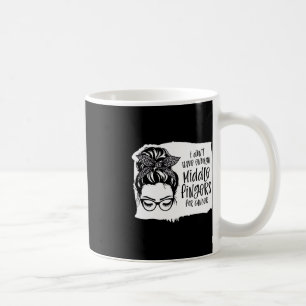I Dont Have Enough Middle Fingers For Cancer Messy Coffee Mug